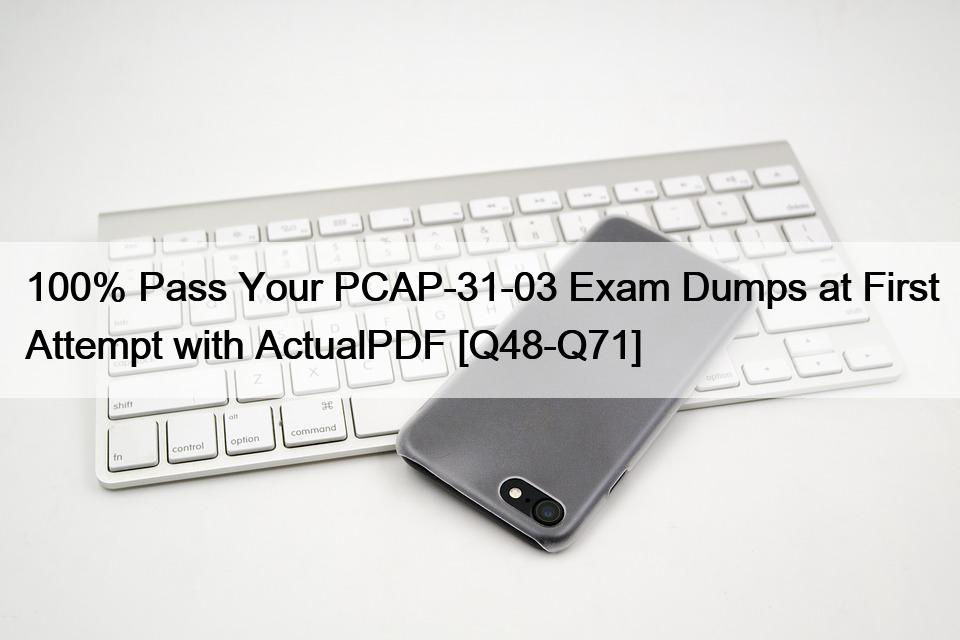 100% Pass Your PCAP-31-03 Exam Dumps at First Attempt with ActualPDF [Q48-Q71]