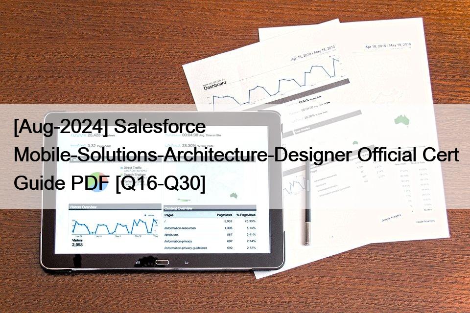 [Aug-2024] Salesforce Mobile-Solutions-Architecture-Designer Official Cert Guide PDF [Q16-Q30]