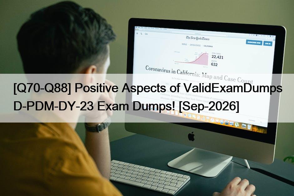 [Q70-Q88] Positive Aspects of ValidExamDumps D-PDM-DY-23 Exam Dumps! [Sep-2026]